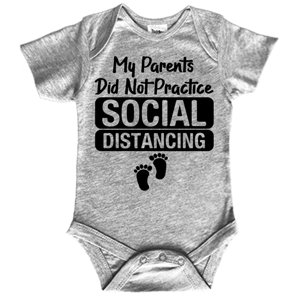 my parents did not practice social distancing newborn baby funny quarantine announcements bodysuit